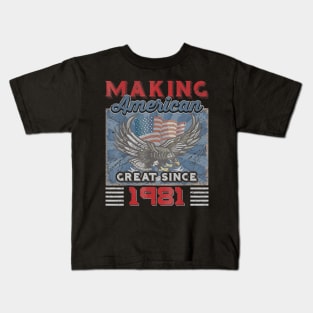 39th Birthday Perfect Gifts Making American Great Since 1981 Kids T-Shirt